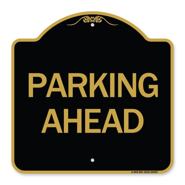 Signmission Designer Series Sign-Parking Ahead, Black & Gold Aluminum Sign, 18" x 18", BG-1818-24233 A-DES-BG-1818-24233 - main